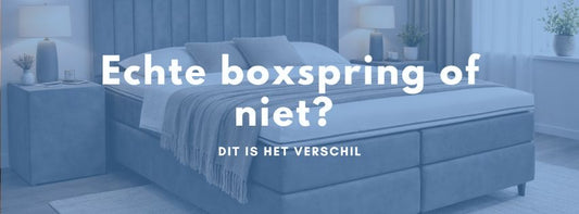 Echte boxspring of niet? Dit is het verschil