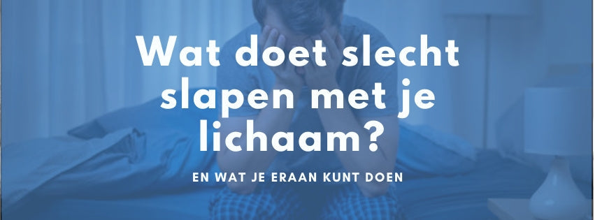 Wat doet slecht slapen met je lichaam? (En wat je eraan kunt doen)